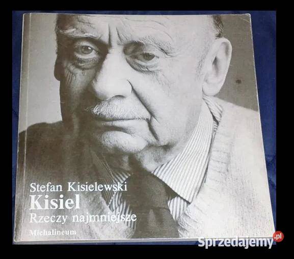 Kisiel Rzeczy najmniejsze Stefan Kisielewski Chełm