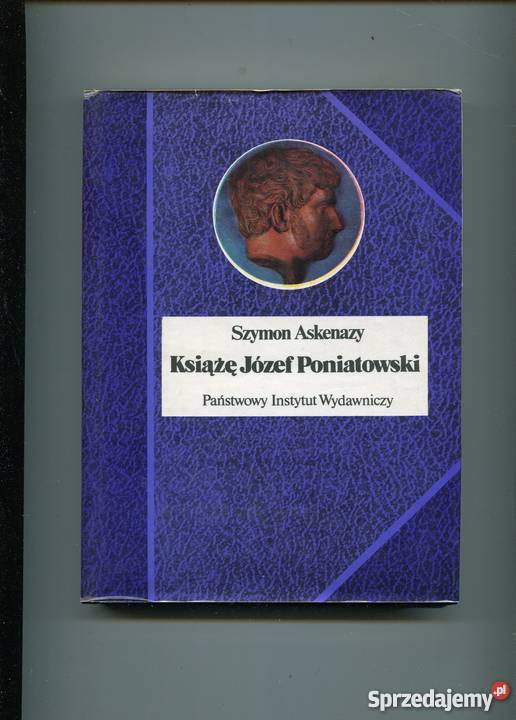 Książę Józef Poniatowski Szymon Askenazy Pozostałe Szczecin