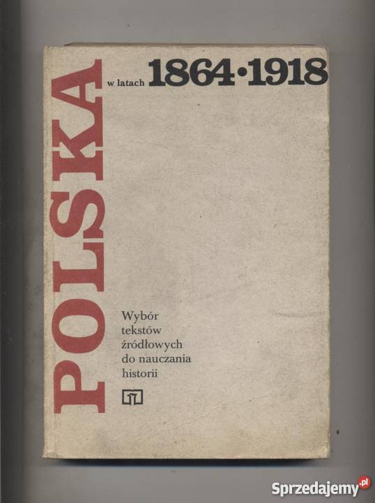 Polska w latach 18641918 Wybór tekstów