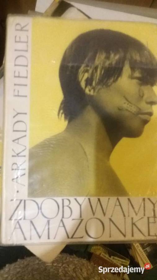 Zdobywamy Amazonkę Arkady Fiedler prezenty mazowieckie