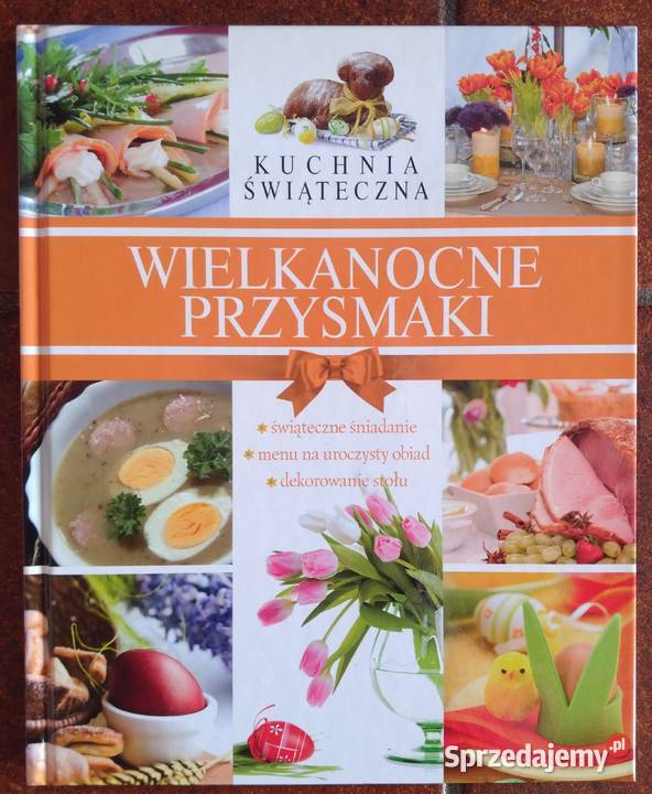 Kuchnia świąteczna Wielkanocne przysmaki Białystok