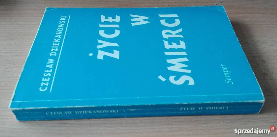 Życie w śmierci Czesław Dziekanowski pomorskie Gdańsk