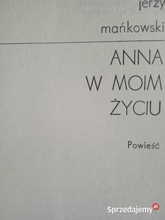 ANNA W MOIM ŻYCIU Jerzy Mańkowski Piła