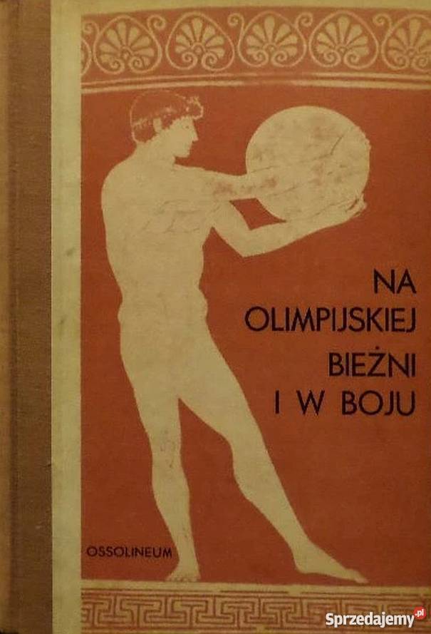 NA OLIMPIJSKIEJ BIEŹNI I W BOJU Z PAUZANIASZA Rok wydania 1968