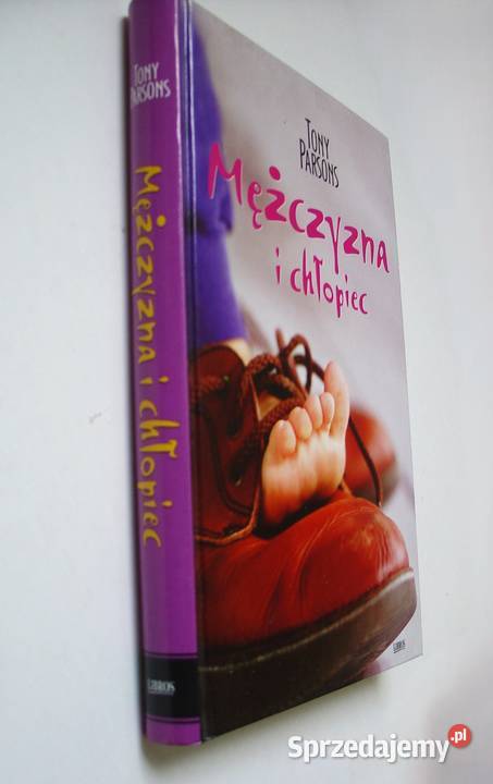 Mężczyzna i chłopiec Tony Parsons Rok wydania 2001 Łódź