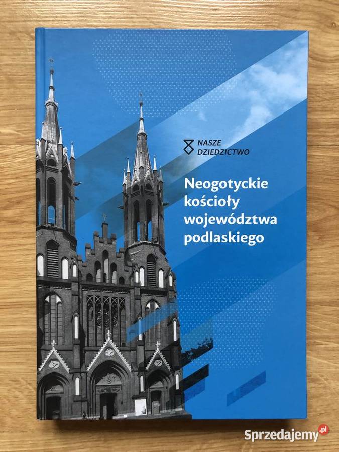 Neogotyckie kościoły województwa podlaskiego Białystok