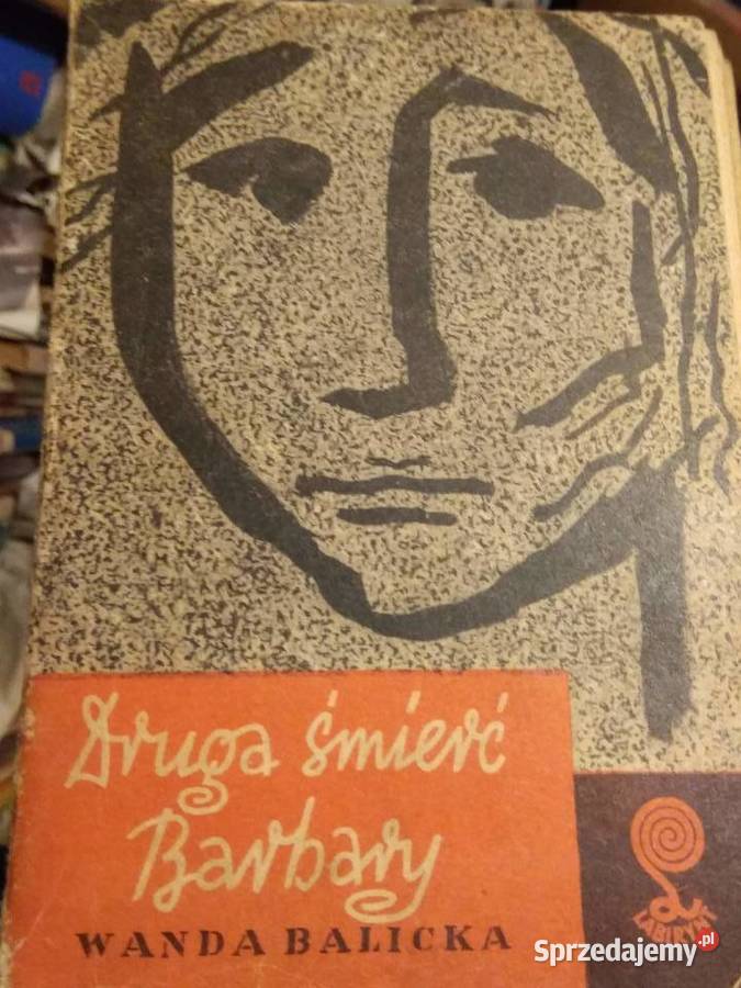 Druga śmierć Barbary Wanda Balicka perełka mazowieckie Warszawa sprzedam