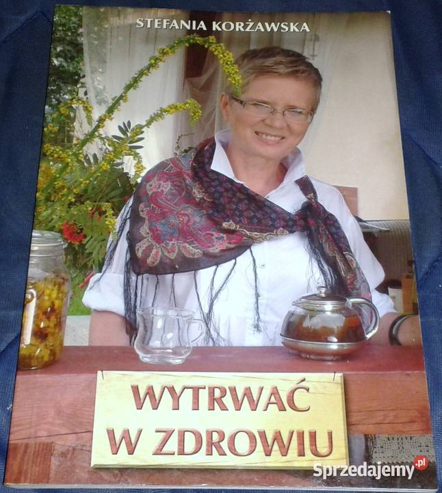 Wytrwać w zdrowiu Stefania Korżawska Chełm