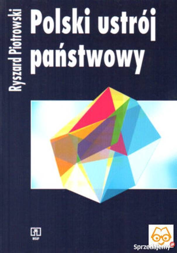 POLSKI USTRÓJ PAŃSTWOWY PIOTROWSKI RYSZARD Nowy Sącz