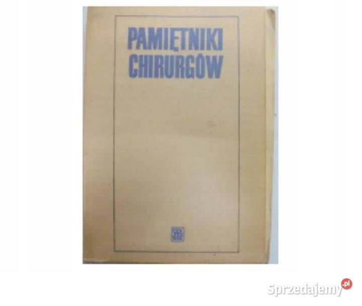 Pamiętniki chirurgów biografie, wspomnienia Kobielice