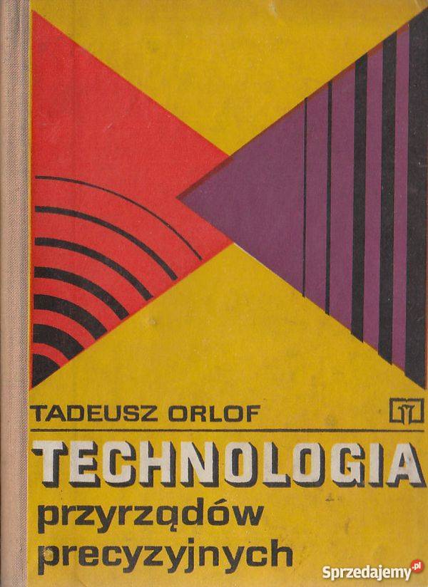 TECHNOLOGIA PRZYRZADÓW PRECYZYJNYCH ORLOF Radom