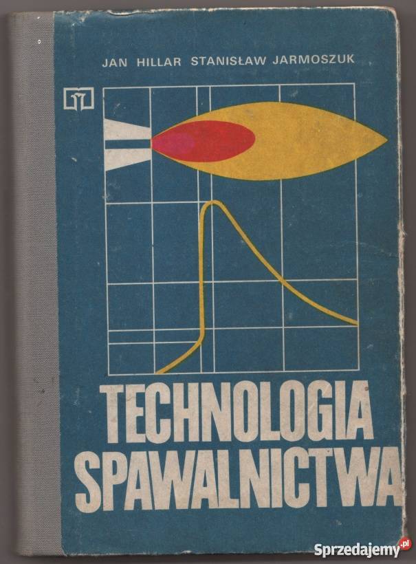 TECHNOLOGIA SPAWALNICTWA Książki naukowe i popularnonaukowe Radom