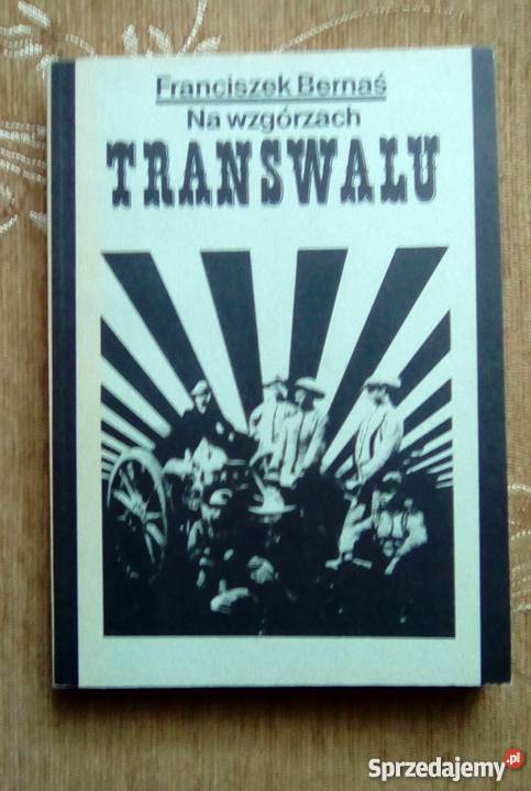 NA WZGÓRZACH TRANSWALU Franciszek BERNAŚ Proza i poezja sprzedam