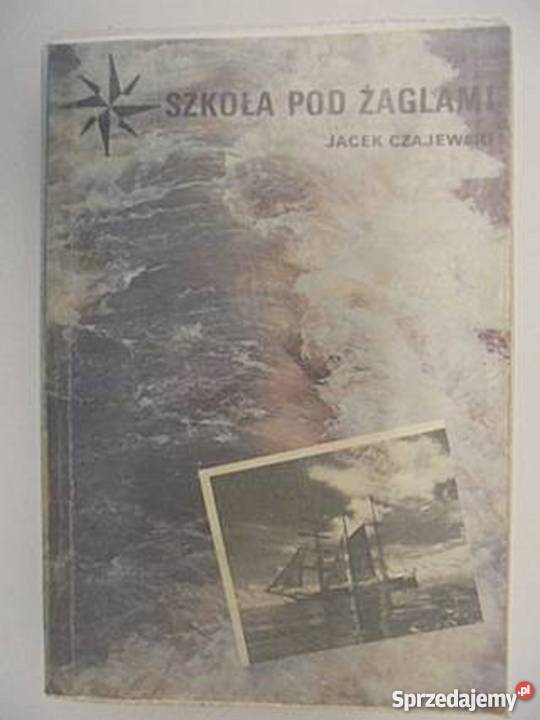 Szkoła pod żaglami J Czajewski Proza i poezja Bądkowo