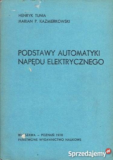 ODSTAWY AUTOMATYKI NAPĘDU ELEKTRYCZNEGO Tunia