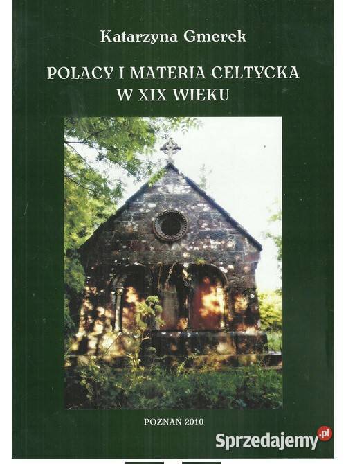Polacy i materia celtycka w XIX wieku literaturoznawstwo Łódź sprzedam