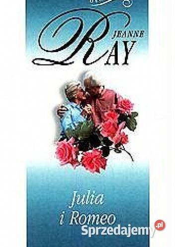 Julia i Romeo Jeanne Ray Kętrzyn