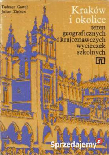 Kraków i Tadeusz Gaweł Julian Zinkow przewodnik