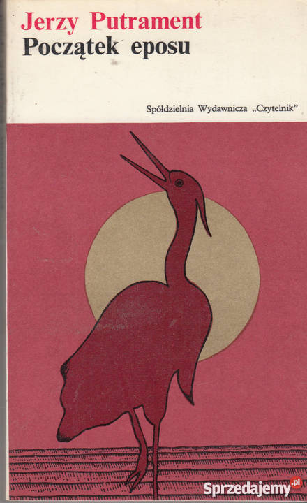 01488 POCZĄTEK EPOSU JERZY PUTRAMENT SERIA literatura piękna - proza polska