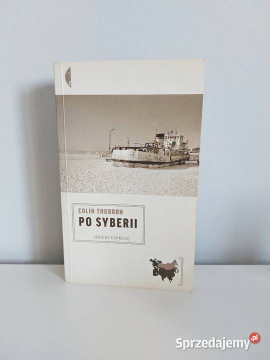 książka Syberii Colin Thubron podróże Rok wydania 2011 Poznań