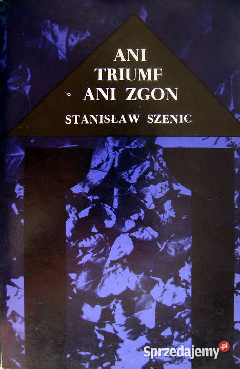 Ani triumf ani zgon Stanisław Szenic Limanowa sprzedam