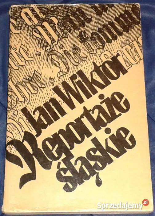 Reportaże śląskie Wiktor Jan Książki i Podręczniki Chełm