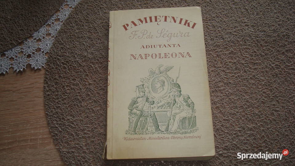 Pamiętniki Filipa Pawła de Sgura adiutanta Kruszwica