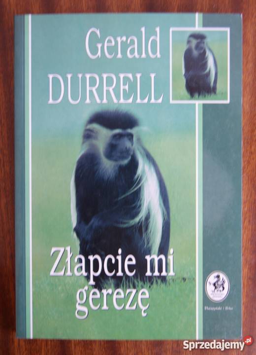 Gerald Durrell Złapcie mi gerezę lubelskie Parczew