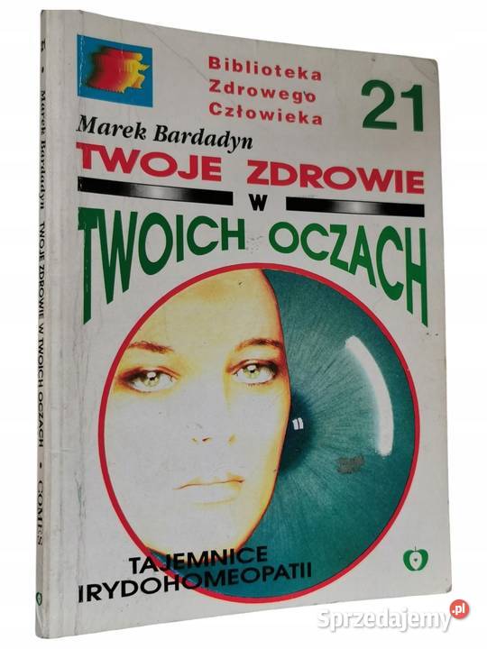 Twoje Zdrowie W Twoich Oczach Bardadyn Marek miękka Otwock sprzedam
