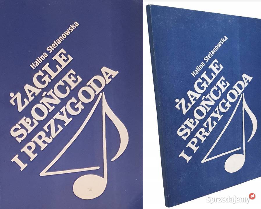 Żagle słońce i przygoda Halina Stefanowska Kielce