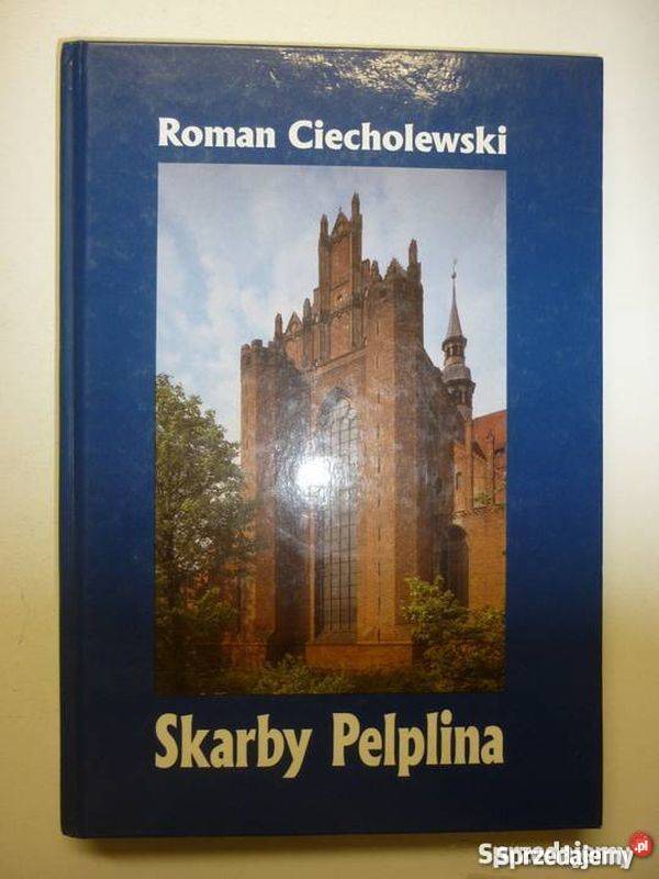 Skarby Pelplina Ciecholewski Roman sztuka i architektura sprzedam