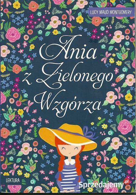 Ania z Zielonego Wzgórza Lucy M Montgomery Ania Łódź