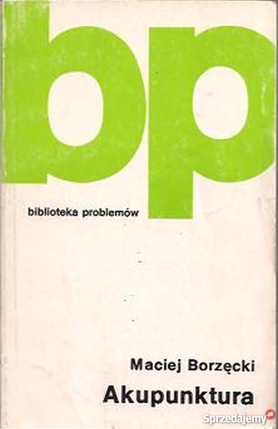AKUPUNKTURA BORZĘCKI MACIEJ Rok wydania 1987 lubuskie Zielona Góra