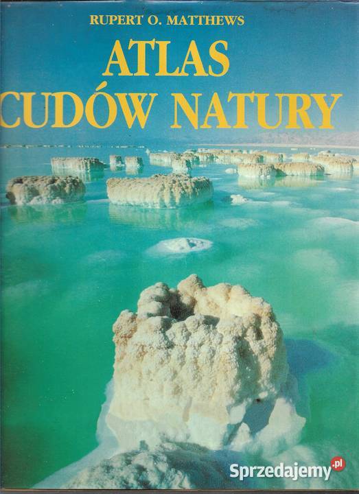 Atlas cudów natury R O Matthews Puławy