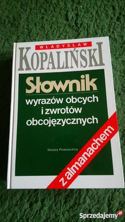 Słownik wyrazów obcych i zwrotów obcojęzycznych Kopaliński