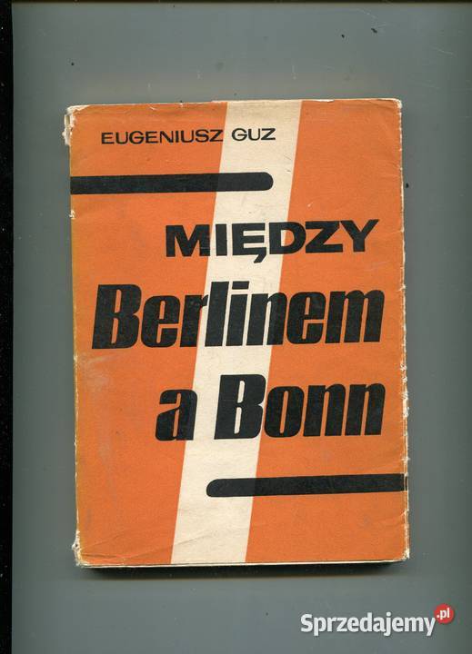 Między Berlinem a Bonn Eugeniusz Guz miękka z obwolutą