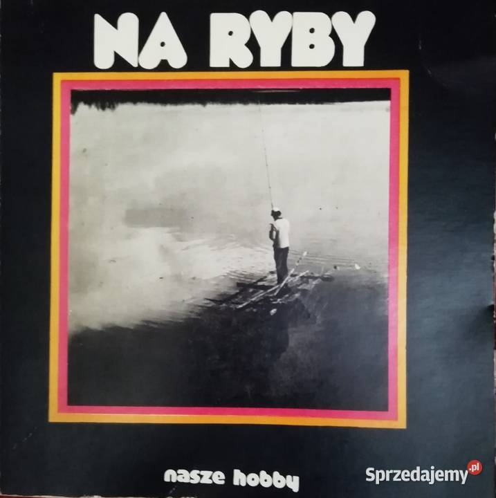 Na ryby seria Nasze Hobby