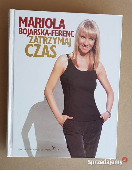 Zatrzymać Czas Mariola BojarskaFerenc DARMOWA Poradniki, albumy i reportaże Kraków