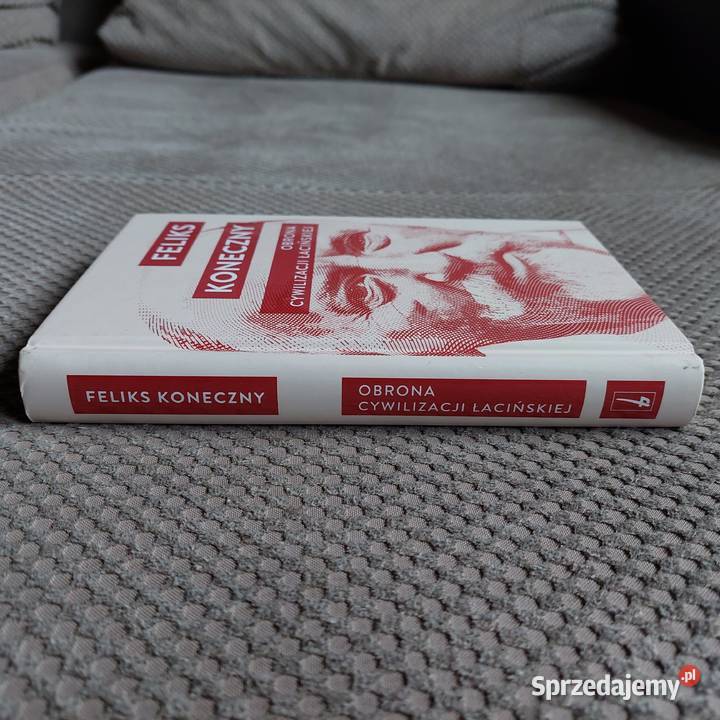 Feliks Koneczny Obrona cywilizacji łacińskiej Kraków