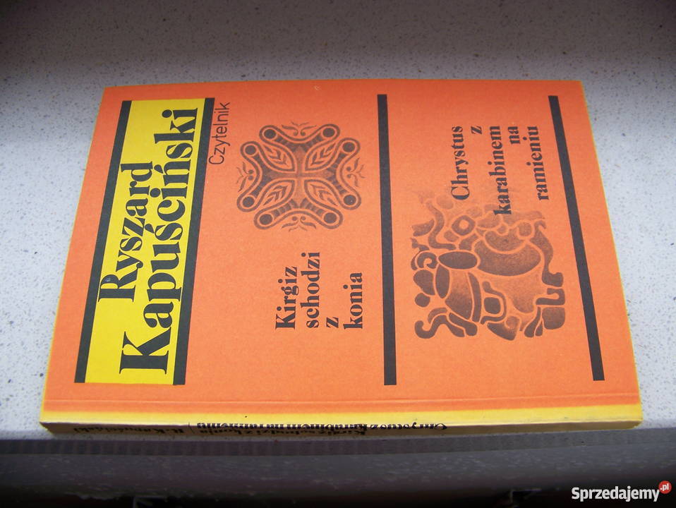 Kirgiz schodzi z konia Ryszard Kapuściński Poznań