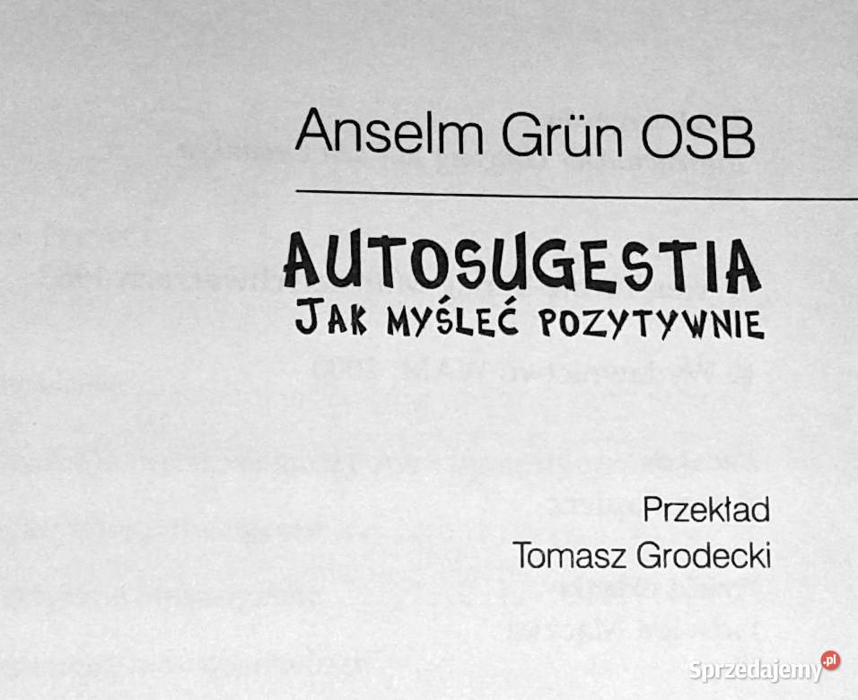 Autosugestia myśleć pozytywnie Anselm Grn OSB Chełm sprzedam