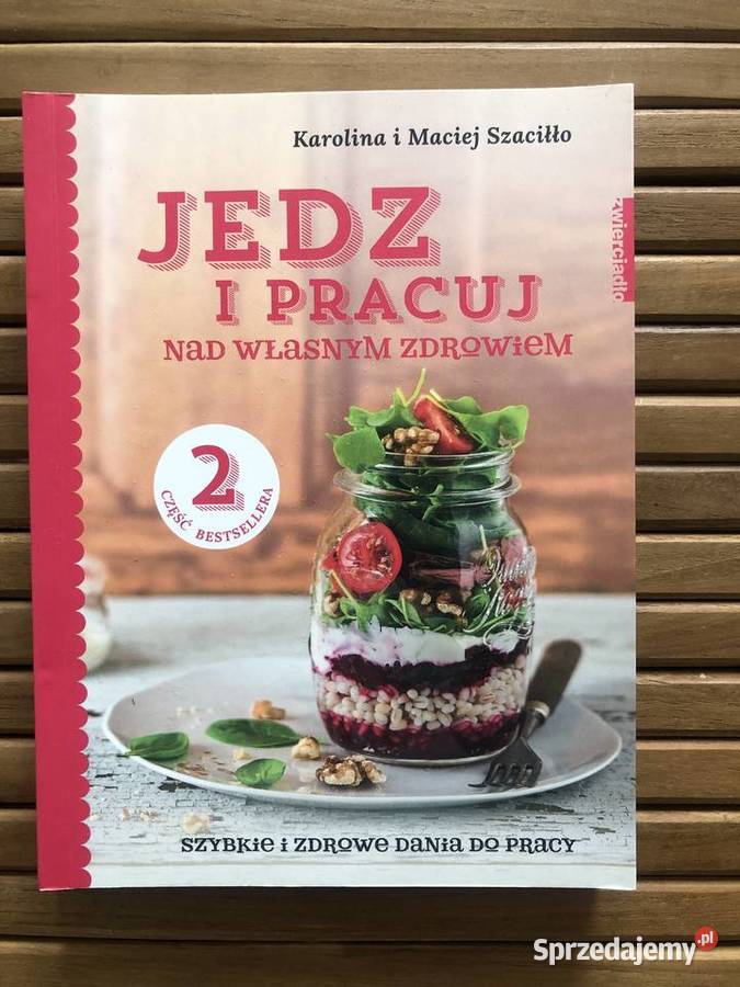 Jedz i pracuj własnym zdrowiem 2 Karolina Maciej kuchnia, potrawy Płock