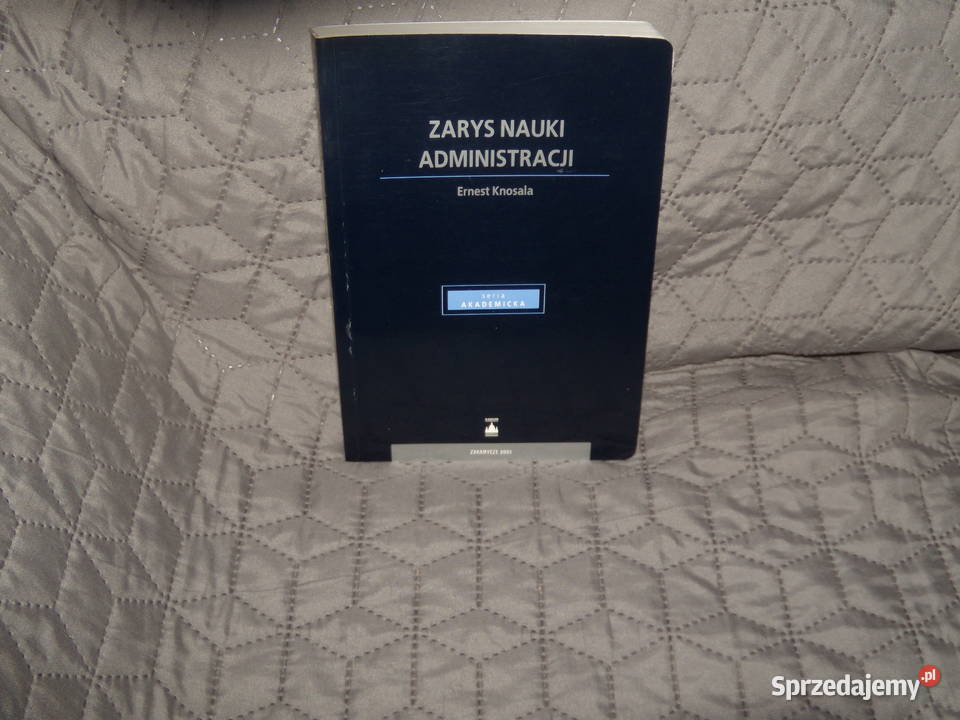 Zarys nauki administracji Ernest Knosala Warszawa