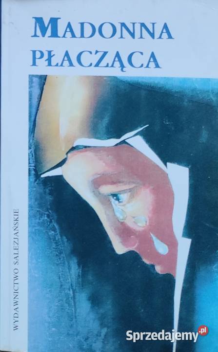 Wydawnictwo Salezjańskie Madonna Płacząca Rok wydania 1996 lubuskie Gorzów Wielkopolski