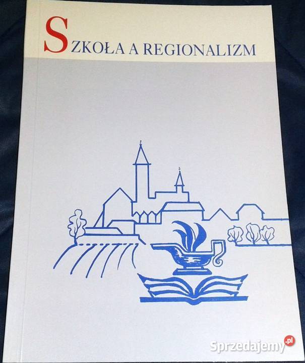 Szkoła a regionalizm Red Aleksander Kociszewski miękka Chełm