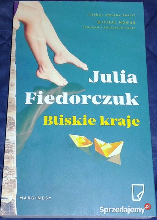 Bliskie kraje Julia Fiedorczuk Chełm sprzedam