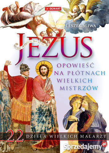 Jezus Opowieść na płótnach wielkich mistrzów FA wiara, duchowość zachodniopomorskie