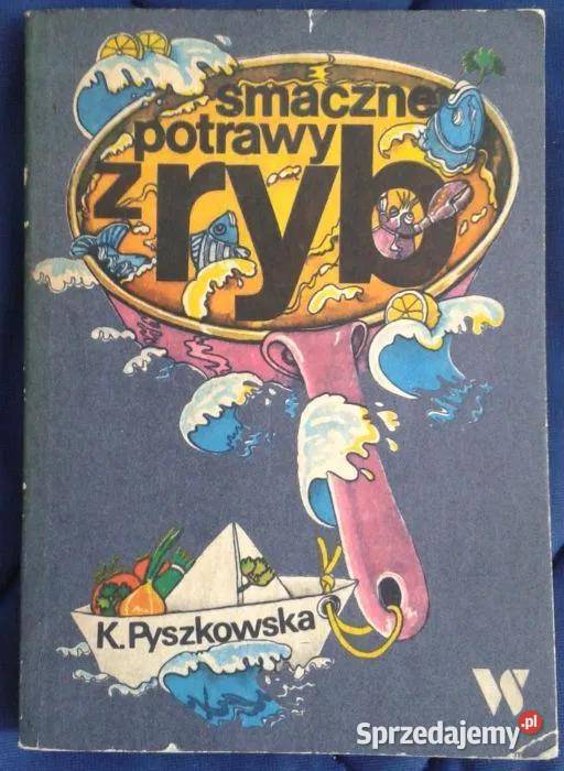 Smaczne potrawy z ryb K Pyszkowska Pozostałe Kultura i Rozrywka Chełm