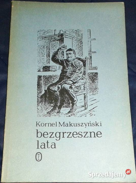 Bezgrzeszne lata Kornel Makuszyński Chełm sprzedam
