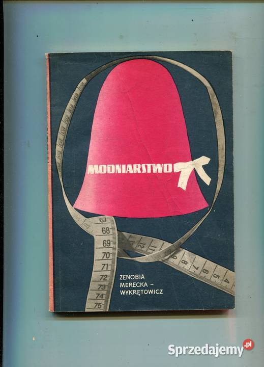 Modniarstwo Zenobia Marecka Wykrętowicz Rok wydania 1968 Pozostałe Szczecin sprzedam